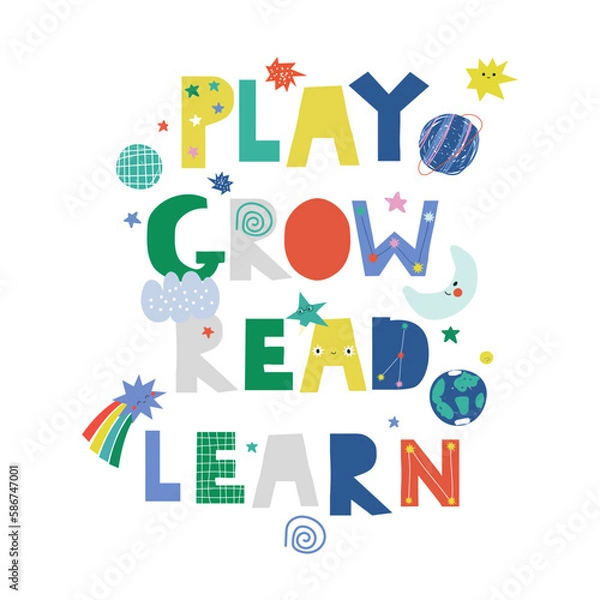 Fototapeta Play, grow, read and learn colorful childish poster or print. Cosmic print. Vector hand drawn illustration.