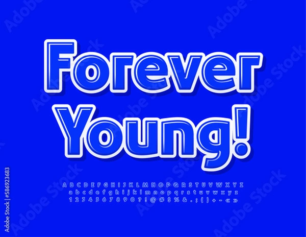 Obraz Vector happy poster Forever Young! Blue modern Font. Bright set of Alphabet Letters, Numbers and Symbols