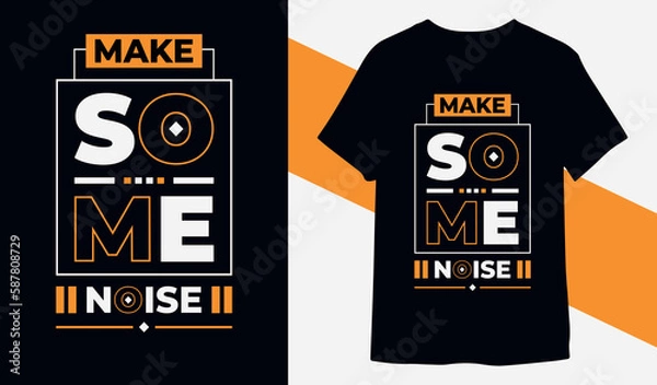 Fototapeta Make some noise Motivational quotes typography t-shirt design for print ready