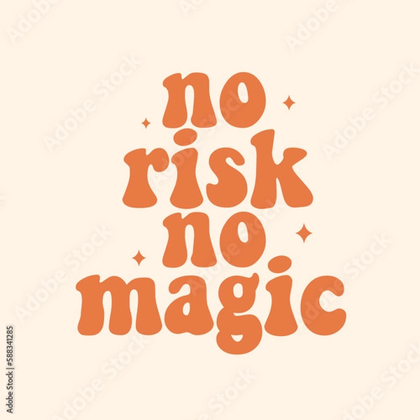 Obraz no risk no magic 70s typography for your poster and wallpaper design. Motivational quote.