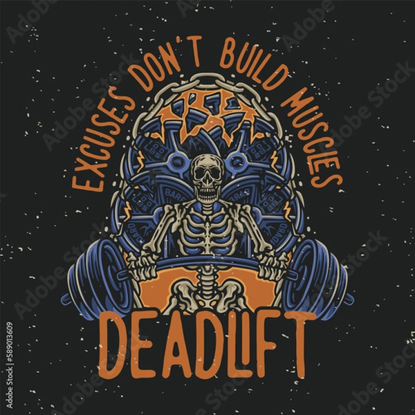 Obraz vector illustration excuses don't build muscles dead lift for t shirt design