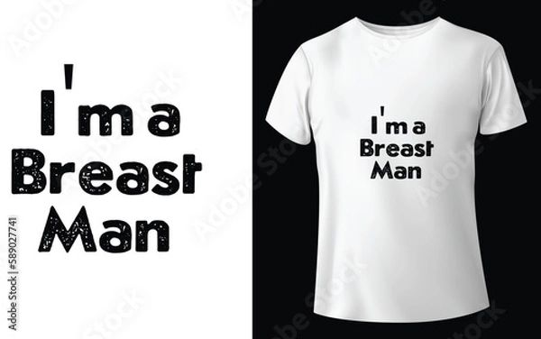 Fototapeta I'm a Breast Man Typographic Tshirt Design - T-shirt Design For Print Eps Vector.eps