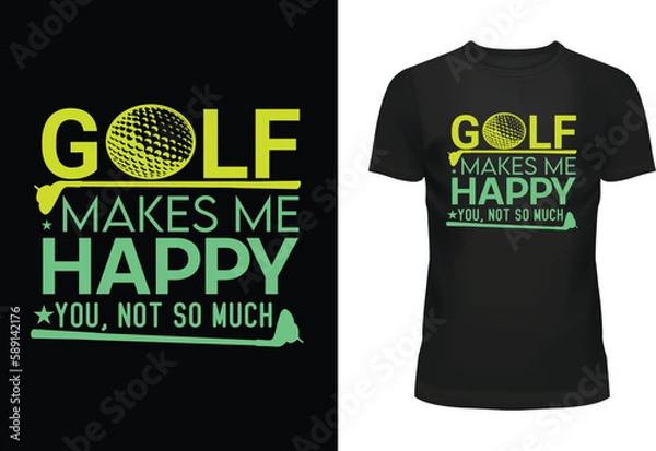 Fototapeta Golf Makes me happy you not so much Typography T Shirt Design