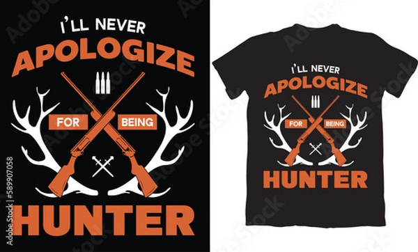Obraz I'LL APOLOGIZE FOR BEING HUTER-HUNTING T-SHIRT DESIGN GRAPHIC