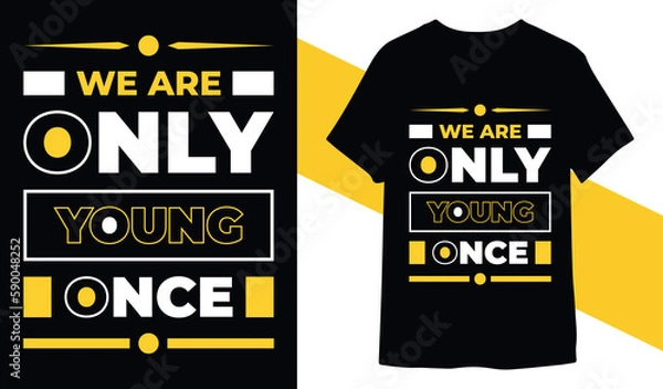 Fototapeta We are only young once typography t-shirt design for print ready