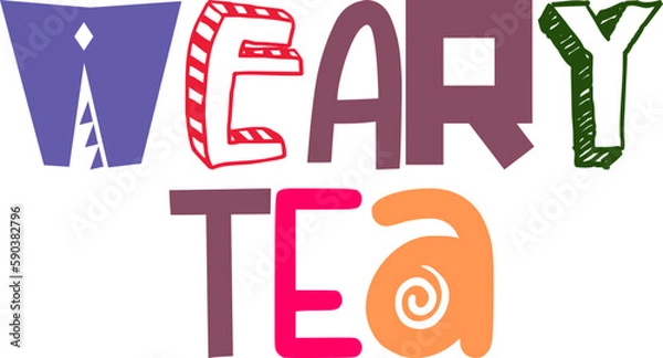 Fototapeta Weary Tea Typography Illustration for Sticker , Presentation , Postcard , Label