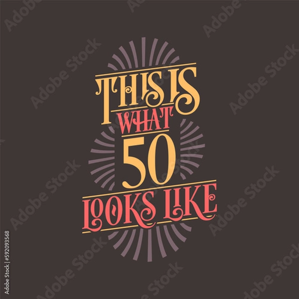 Fototapeta This is what 50 looks like, 50th birthday quote design