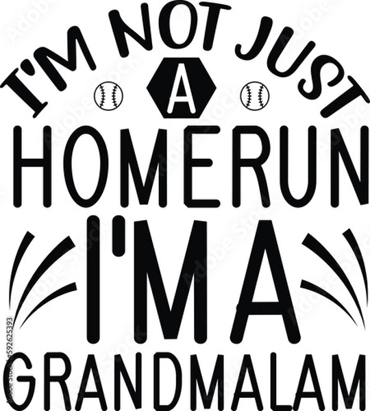 Fototapeta Wild OneI'm not Just a Homerun i'm a grandmalam typography tshirt and SVG Designs for Clothing and A