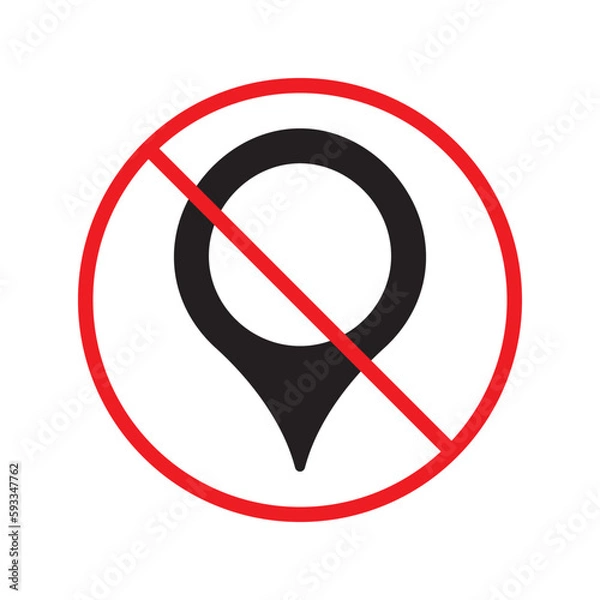 Obraz No location icon. Forbidden geolocation icon. No navigation vector symbol. Prohibited vector icon. Warning, caution, attention, restriction label ban danger flat sign design. Do not pictogram