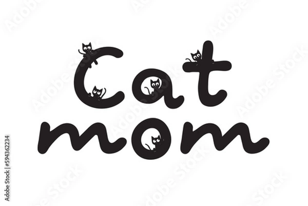 Fototapeta Cat Mom Funny Hand Lettering Quote, Pet Moms life.