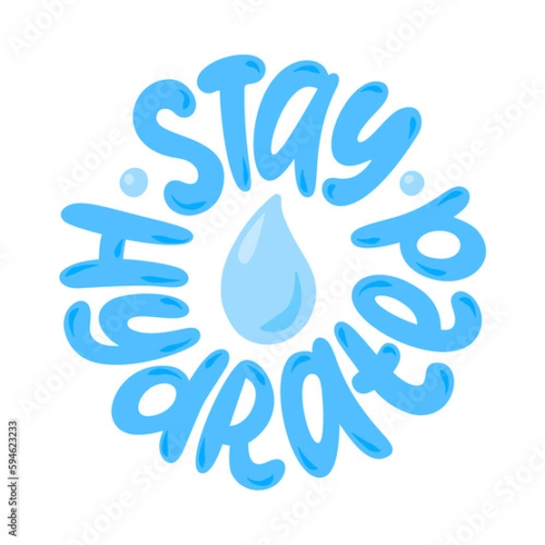 Fototapeta STAY HYDRATED logo stamp quote. Self-care word. Modern design text stay hydrated. Hydrate yourself. Design print for t shirt, pin label, badges, sticker, card, banner. Vector illustration