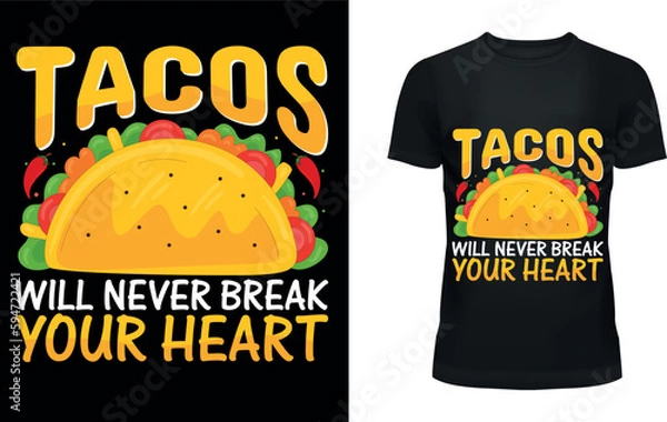 Obraz Tacos will never break your heart t-shirt design