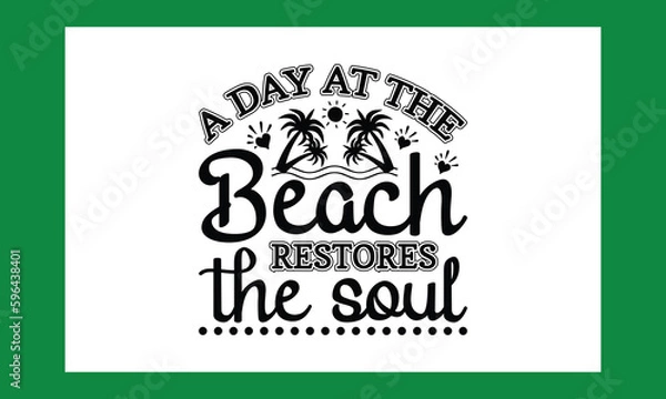 Fototapeta A Day At The Beach Restores The Soul T Shirt File Design 