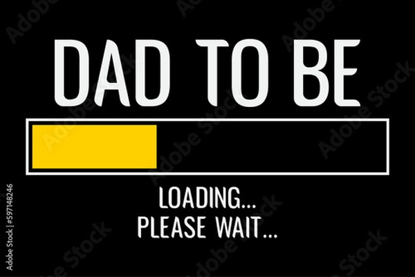 Fototapeta Dad to be loading please wait funny Father's Day t-shirt design