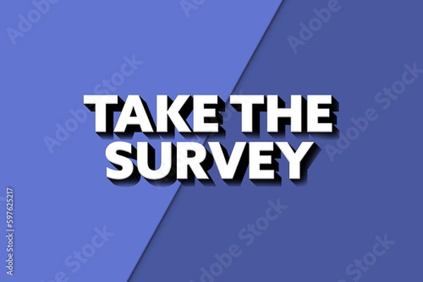 Fototapeta Take the survey. Phrase in white text, isolated on Blue background.