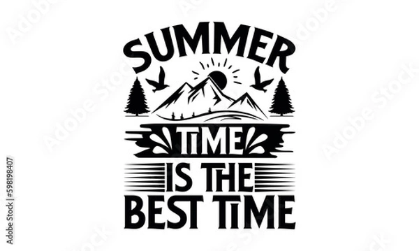 Fototapeta Summertime Is The Best Time - Summer svg design, White background, Hand drawn vintage illustration with lettering and decoration elements, prints for posters, banners, notebook.