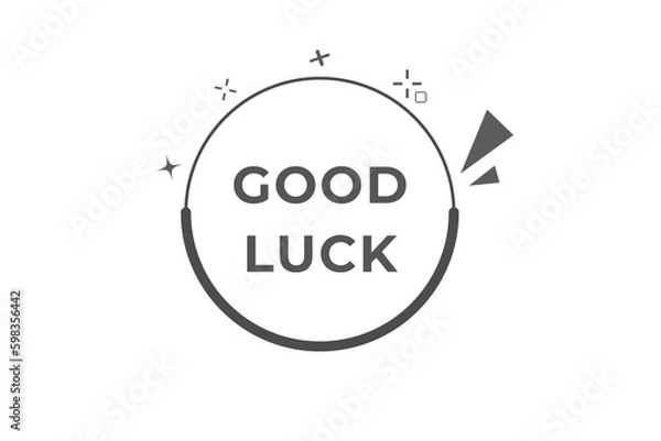 Fototapeta Good Luck Button. Speech Bubble, Banner Label Good Luck