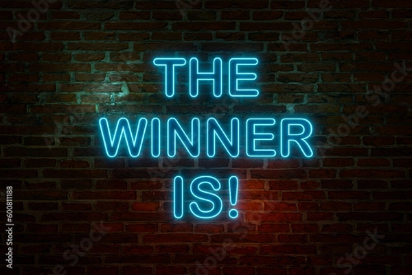Fototapeta The winner is, neon sign. Brick wall with the text "The Winner Is" in blue neon letters. Announcement message, success, champion, trophy, achievement and inspiration concept. 3D illustration