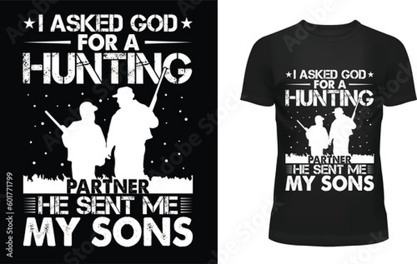 Obraz I asked god for a hunting partner he sent me my sons t-shirt