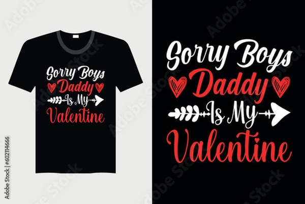 Obraz Sorry Boys Daddy Is My Valentine - Valentine's Day T-shirt Design, Vector Graphic, Vintage, Typography, T-shirt Vector