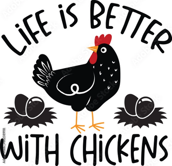 Fototapeta Life Is Better With Chickens Svg