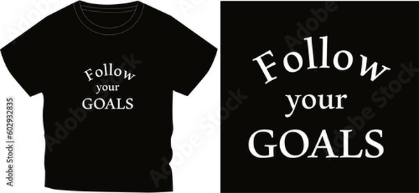 Obraz follow your goals t shirt graphic design vector illustration digital file