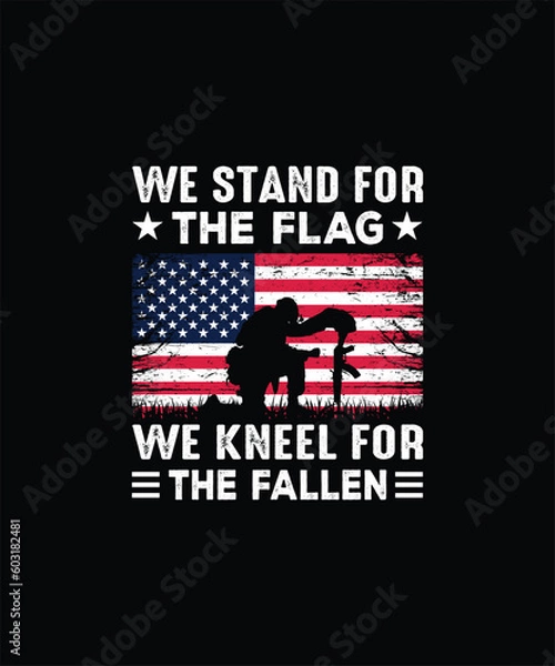 Fototapeta we stand for the flag we kneel for the fallen Pet t shirt design