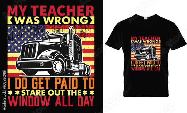 Obraz My Teacher Was Wrong I Do Get Paid...T-Shirt 
