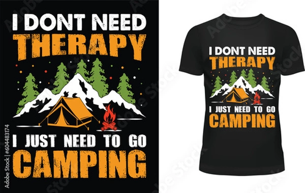 Obraz I don't need therapy i just need to go camping t-shirt design