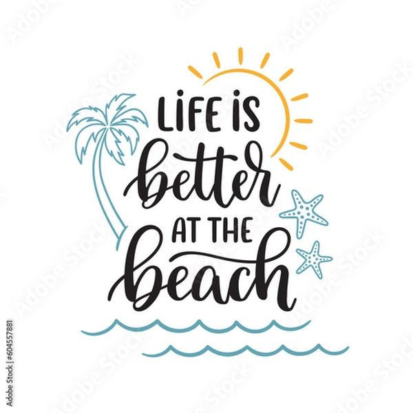 Obraz Life is better at the beach phrase. Hand lettering composition with summer beach elements