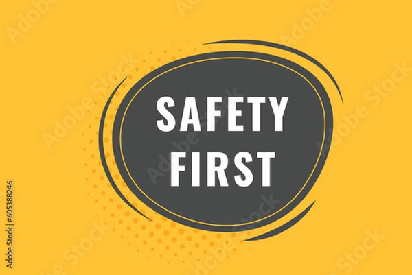 Fototapeta Safety First Button. Speech Bubble, Banner Label Safety First