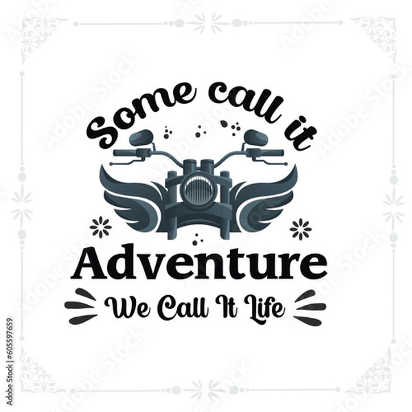 Obraz Some call it adventure, we call it life svg t-shirt design