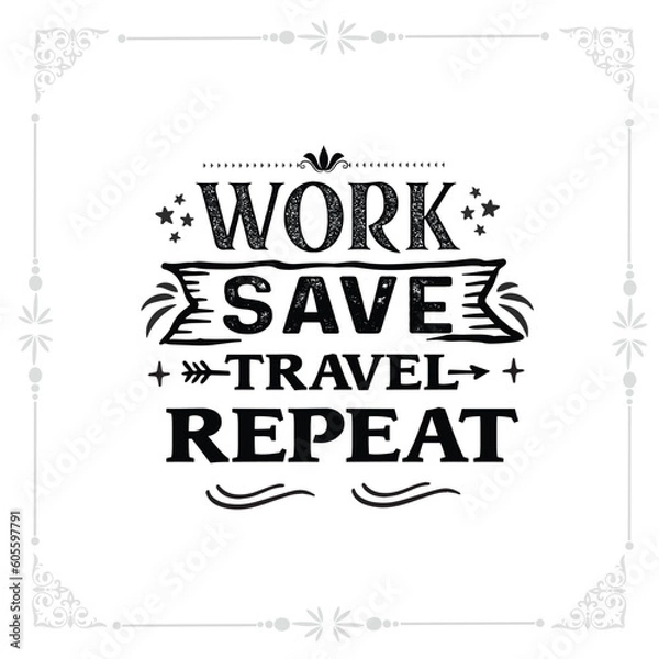 Obraz work save travel repeat svg t-shirt design
