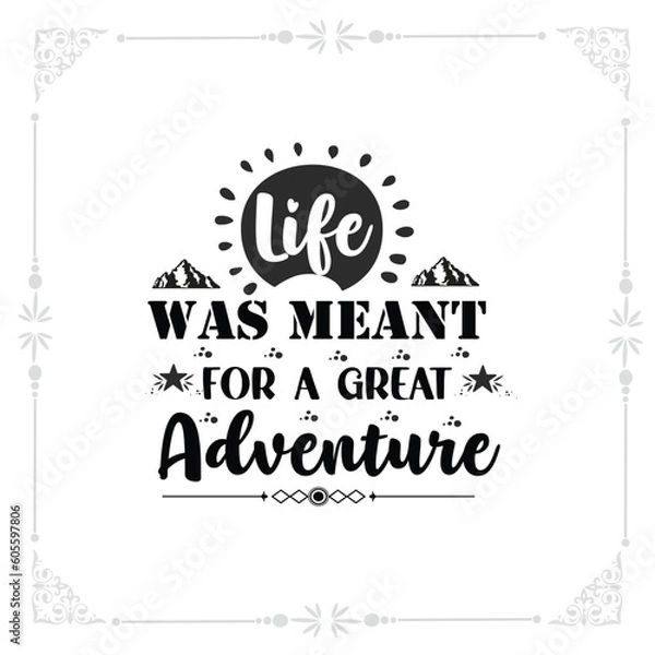 Obraz life was meant for a great adventure svg Tshirt design