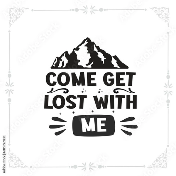 Obraz come get lost with me svg tshirt design