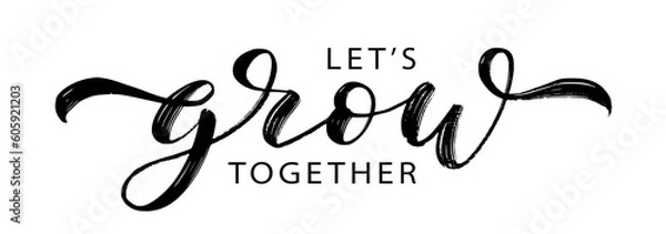Fototapeta LETS GROW TOGETHER text brush calligraphy. Text Lets Grow Together on white background. Grow script calligraphy word. Vector illustration. Design print for banner, card, business, poster