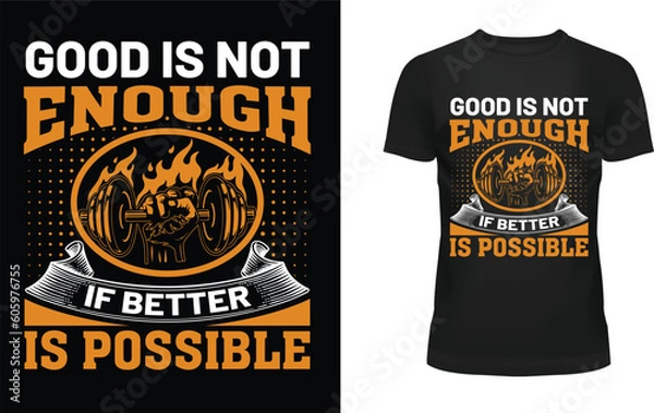 Obraz Good is not enough if better is possible t-shirt design