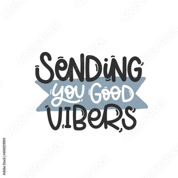 Fototapeta Vector handdrawn illustration. Lettering phrases Sending you good vibers. Idea for poster, postcard.  Inspirational quote. 