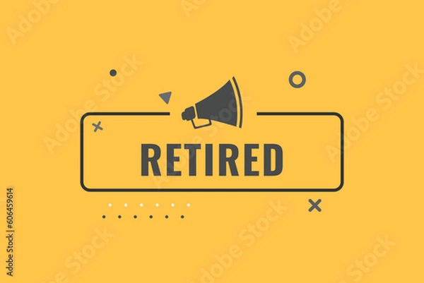 Obraz Retired Button. Speech Bubble, Banner Label Retired