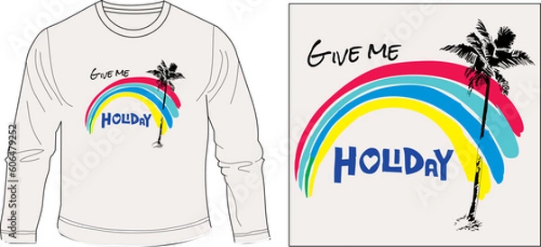 Obraz give me holiday t shirt graphic design vector illustration digital file