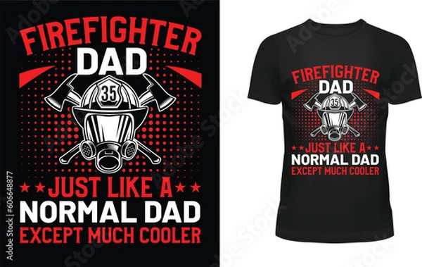 Fototapeta Firefighter dad just like a normal dad except much cooler t-shirt design