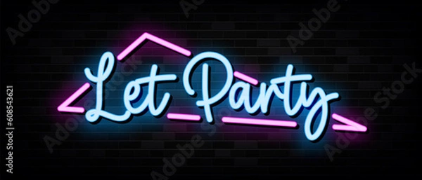 Obraz Lets Party Neon Signs Vector Design Template Neon Style