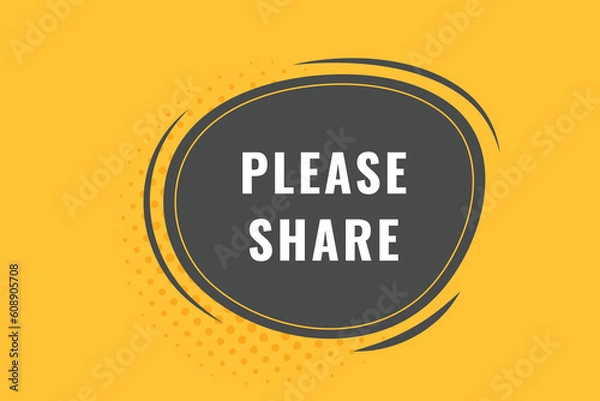 Fototapeta Please Share Button. Speech Bubble, Banner Label Please Share