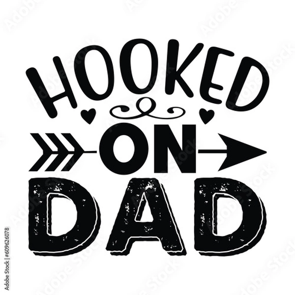 Fototapeta Hooker on dad,  Fishing SVG Quotes Design Template