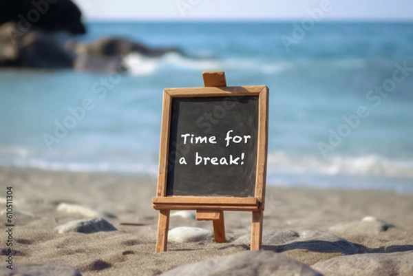Fototapeta Chalkboard on a beautiful beach with text "Time for a break" on it - Created with generative AI - Composed and enhanced by the artist