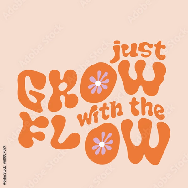 Fototapeta just grow with flow modern illustrative typography