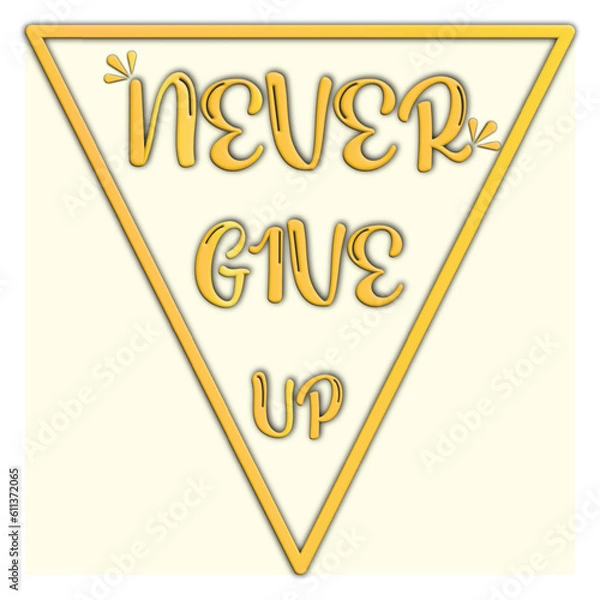Obraz Never give up with a luxurious color combination motivational typography t-shirt design ready to print