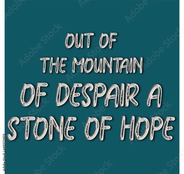 Obraz Out of the mountain of despair typography t shirt design, motivational typography t shirt design, inspirational quotes t-shirt design for print