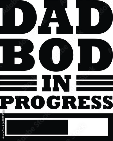 Fototapeta Dad Bod in Progress,
Dad Sarcastic SVG, Funny Dad SVG, Father's Day SVG