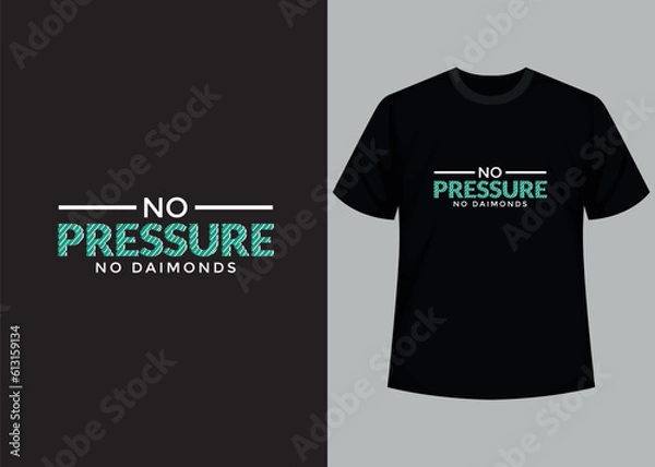 Obraz No Pressure, No Diamonds. Motivational typography t-shirt design, inspirational quotes t-shirt design.
